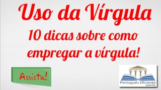 Uso da Vírgula  10 dicas sobre como empregar a vírgula [upl. by Yatnoed]