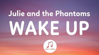 Julie and the Phantoms  Wake Up Lyrics From Julie and the Phantoms Season 1 [upl. by Missak]