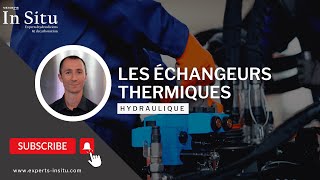 Les échangeurs thermiques  In Situ Experts Hydrauliciens [upl. by Paton]