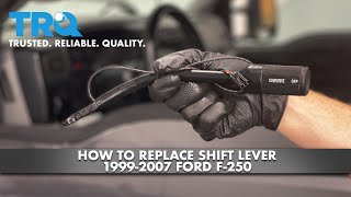 How To Replace Shift Lever 19992007 Ford F250 [upl. by Assitruc]