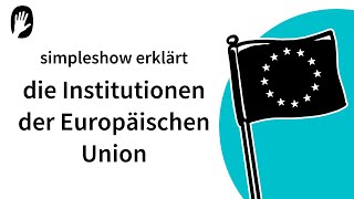 Die simpleshow erklärt die Institutionen der Europäischen Union [upl. by Secnarf929]