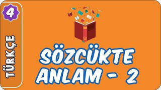 Sözcükte Anlam 2  4 Sınıf Türkçe evokul Kampı [upl. by Othe]