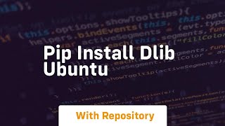 pip install dlib ubuntu [upl. by Parrish]