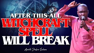 AFTER THIS PRAYER ALL WITCHCRAFT SPELL WILL BREAK  APOSTLE JOSHUA SELMAN [upl. by Publius]