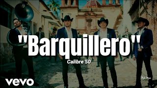 Calibre 50  Barquillero LETRA Estreno 2020 [upl. by Rahman704]