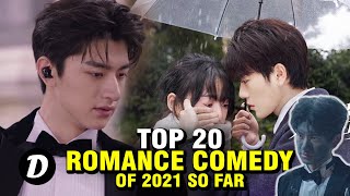 TOP 20 ROMANCE COMEDY CHINESE DRAMA OF 2021 SO FAR [upl. by Rosaleen]