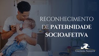 Reconhecimento de Paternidade Socioafetiva [upl. by Ermey]