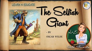 THE SELFISH GIANT By Oscar Wilde  English Literature [upl. by Kerianne]