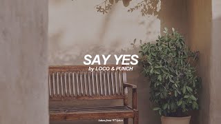 Say Yes English Lyrics  Loco and Punch [upl. by Ecidnak804]