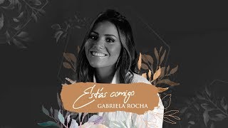 GABRIELA ROCHA  ESTÁS COMIGO LYRIC VÍDEO [upl. by Naibaf]