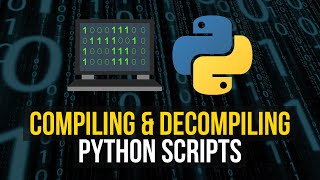 Compiling amp Decompiling Python Scripts [upl. by Natloz]