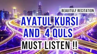 Beautiful Ayatul Kursi  Surah Four 4 Quls  Surah al Kafiroon  Ikhlas  AlFalaq  An Nas [upl. by Bui496]