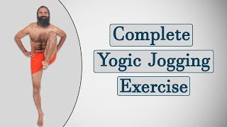 Complete Yogic Jogging Exercises  Swami Ramdev [upl. by Iorgo]