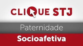 Clique STJ  Paternidade Socioafetiva 05102018 [upl. by Lancelot778]