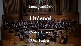 Otčenáš  Vater Unser  Our Father Leoš Janáček [upl. by Wendalyn147]