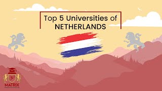 Top 5 Universities in Netherlands for International Students [upl. by Bunny]