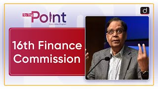 16th Finance Commission  To The Point Drishti IAS English [upl. by Iroc]