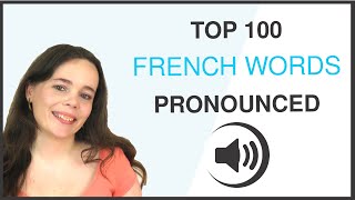 PRONOUNCE THE 100 MOST COMMON FRENCH WORDS [upl. by Halle604]