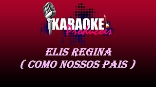 ELIS REGINA  COMO NOSSOS PAIS  KARAOKE [upl. by Einnaf]