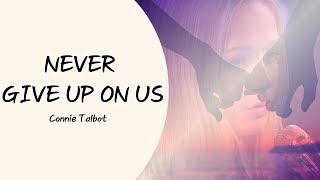 Connie Talbot  Never Give Up on Us Lyrics [upl. by Nunci]