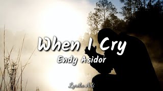 WHEN I CRY  Gaither Vocal Band l Endy Asidor  Cover  Lyrics [upl. by Larner241]