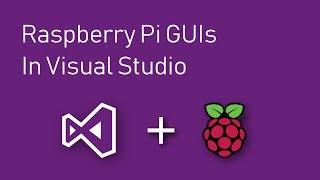 How to Create Raspberry Pi GUIs Using Visual Studio [upl. by Ijnek]