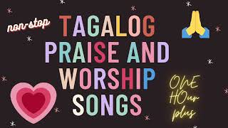 🆕praise And Worship Songs Tagalog Tagalog Joyful Christian Songs Lyrics Urgent [upl. by Shaefer933]