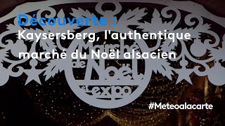 Kaysersberg lauthentique marché du Noël alsacien  Météo à la carte [upl. by Lief]