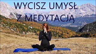 Wycisz Umysł  Medytacja dla Początkujących [upl. by Amrak17]