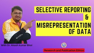 Selective Reporting amp Misrepresentation of Data  eSupport for Research  2022  Dr Akash Bhoi [upl. by Bonilla678]