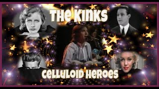 The Kinks  Celluloid Heroes  Video Redux Long Version [upl. by Priscilla]