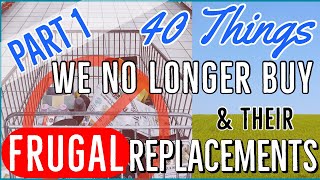 💵40 Things We No Longer Buy amp Their Frugal Replacements Part 1  Frugal Living Tips 💕YT Milestone [upl. by Brandice]