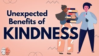 The Selfish Benefits of Kindness [upl. by Valdes]