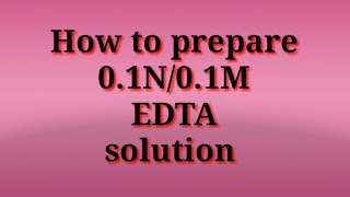 How to prepare 01Nnormality01Mmolarity EDTA solution [upl. by Nediarb]