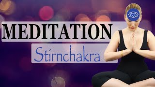 Geführte Meditation STIRNCHAKRA Ajna Chakra ❂ das dritteinnere Auge öffnen  aktivieren  heilen [upl. by Eiveneg245]