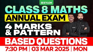 Class 8 Annual Exam  Maths  4 Marks and Pattern Based Questions  Xylem Class 8 [upl. by Lolita678]