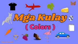 Mga Kulay  Learn Colors For Kids  Tagalog  English [upl. by Ramunni855]