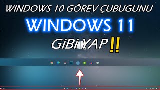 GÖREV ÇUBUĞUNU ORTAYA ALMAK  Windows 10  WINDOWS 11 GİBİ KULLANMAK [upl. by Anoed]