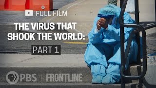 The Virus That Shook The World Part One full documentary  FRONTLINE [upl. by Eitisahc]