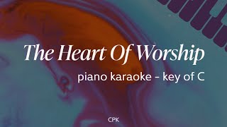 Matt Redman  The Heart Of Worship Lower Key  C  Piano Karaoke [upl. by Halsy]