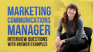 Marketing Communications Manager Interview Questions and Answer Examples [upl. by Lawson]