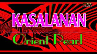 ♫ Kasalanan  Orient Pearl ♫ KARAOKE VERSION ♫ [upl. by Anertac]