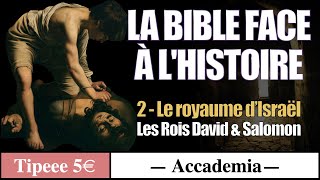 La Bible face à lHistoire épisode 2  Les rois David et Salomon [upl. by Bresee280]