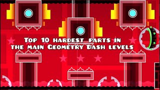 GD Top 10 hardest parts in the main Geometry dash levels [upl. by Charley]