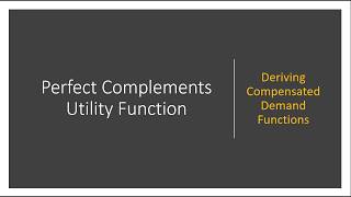 Perfect Complements Utility Compensated Demand Functions [upl. by Staw324]