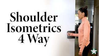 Shoulder Isometrics 4 Way Stretch Exercise  Physical Therapy Exercises [upl. by Yhprum]