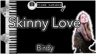 Skinny Love  Birdy  Piano Karaoke Instrumental [upl. by Esilehc]