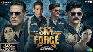 Sky Force Full Movie 2025  Akshay Kumar Blockbuster Full Action Movie Sky Force  Akshay Kumar [upl. by Wellesley]