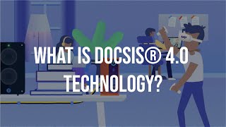 What is DOCSIS® 40 technology [upl. by Eissirk620]