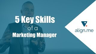 5 Key Skills of a Marketing Manager [upl. by Aredna]